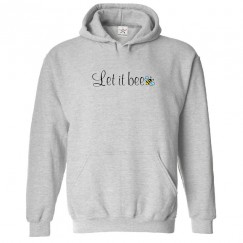 Let It Bee Motivational Classic Unisex Kids and Adults Pullover Hoodie 